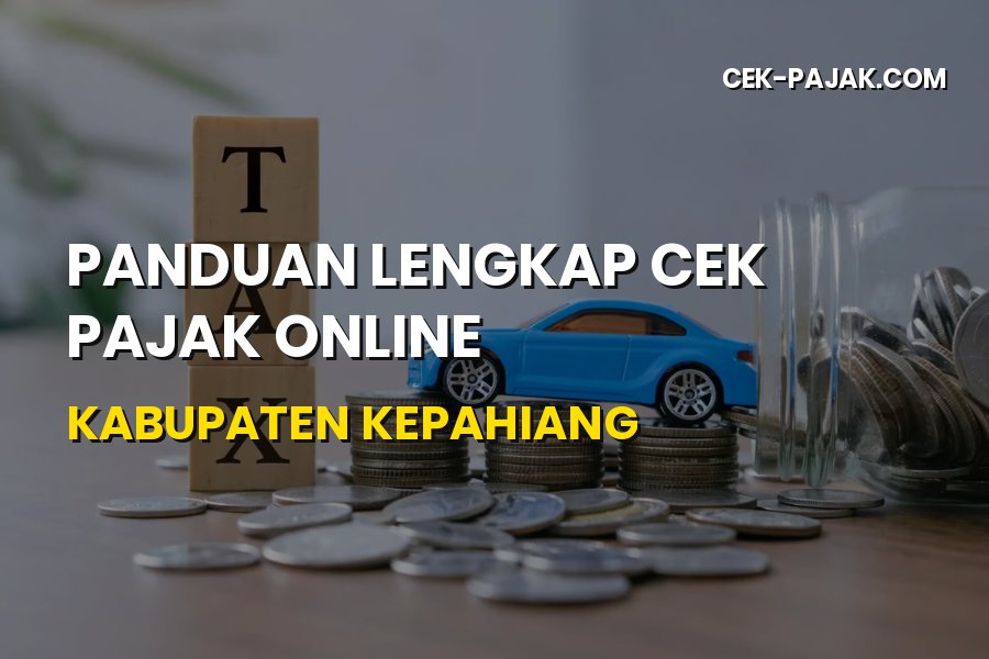 Cek Pajak Online Kabupaten Kepahiang Bengkulu: Panduan Lengkap