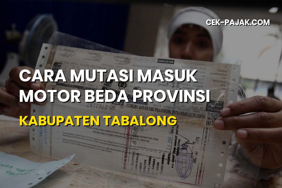 Panduan Mutasi Masuk Motor Beda Provinsi ke Tabalong 2026