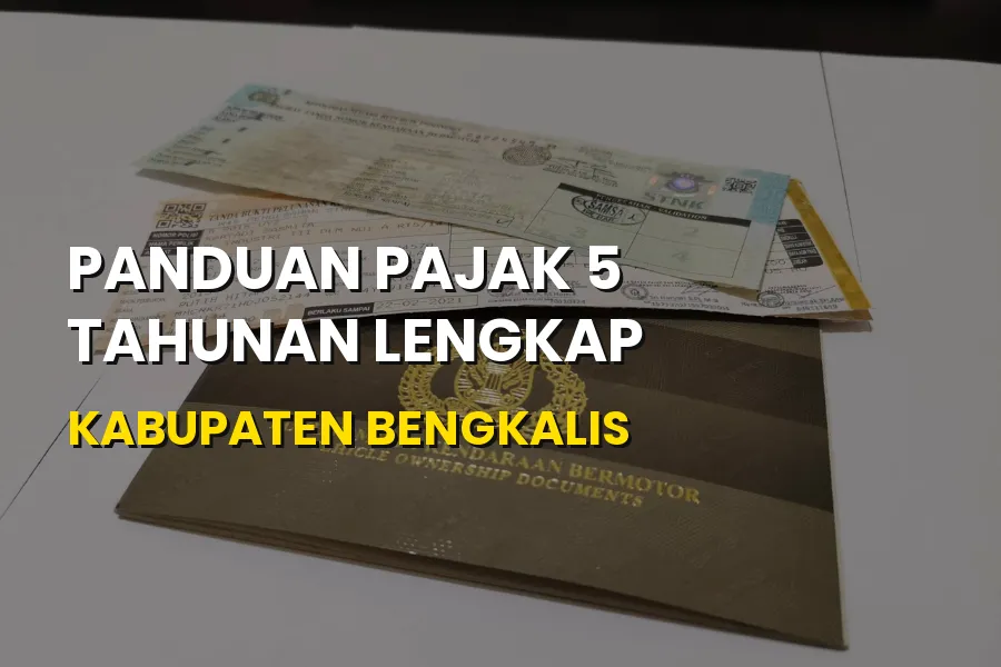 Panduan Pajak 5 Tahunan Lengkap Kabupaten Bengkalis Riau