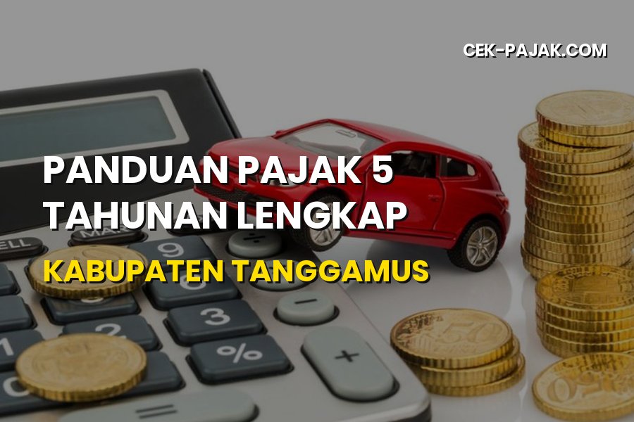 Panduan Pajak 5 Tahunan Lengkap Kabupaten Tanggamus