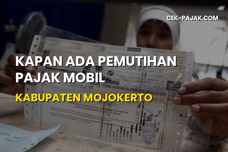 Info Pemutihan Pajak Mobil Kabupaten Mojokerto Jawa Timur