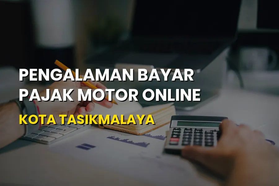 Pengalaman Bayar Pajak Motor Online Kota Tasikmalaya