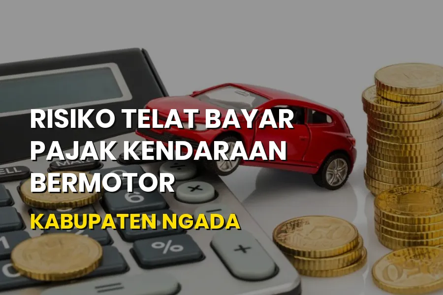 Risiko Telat Bayar Pajak Kendaraan di Kabupaten Ngada