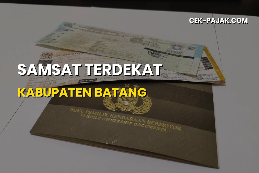 Lokasi Samsat Terdekat Kabupaten Batang dan Cara Bayar Pajak