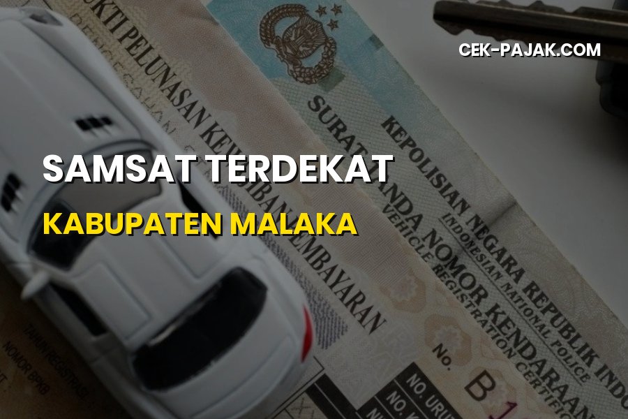 Samsat Terdekat Kabupaten Malaka: Lokasi & Cara Bayar Pajak