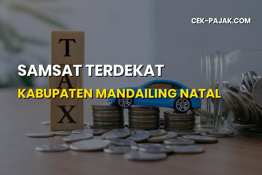 Lokasi Samsat Terdekat Kabupaten Mandailing Natal & Syaratnya