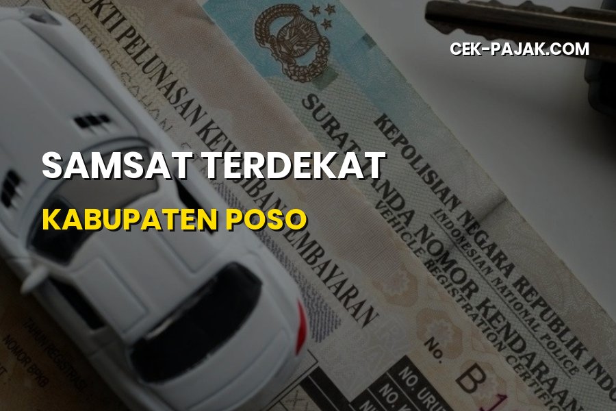 Lokasi dan Cara Urus Pajak di Samsat Terdekat Kabupaten Poso