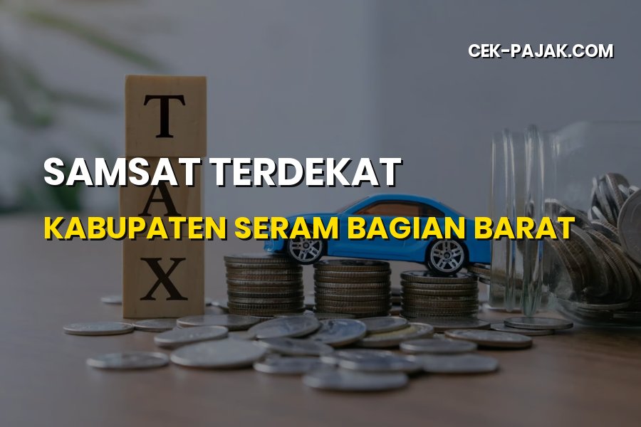 Samsat Terdekat Kabupaten Seram Bagian Barat Maluku