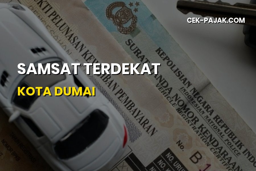 Lokasi Samsat Terdekat Kota Dumai dan Panduan Bayar Pajak Riau