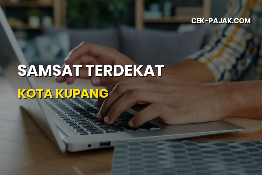 Samsat Terdekat Kota Kupang: Lokasi & Panduan Pajak NTT