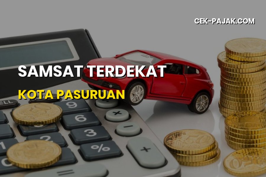Lokasi Samsat Terdekat Kota Pasuruan: Panduan Pajak Jawa Timur
