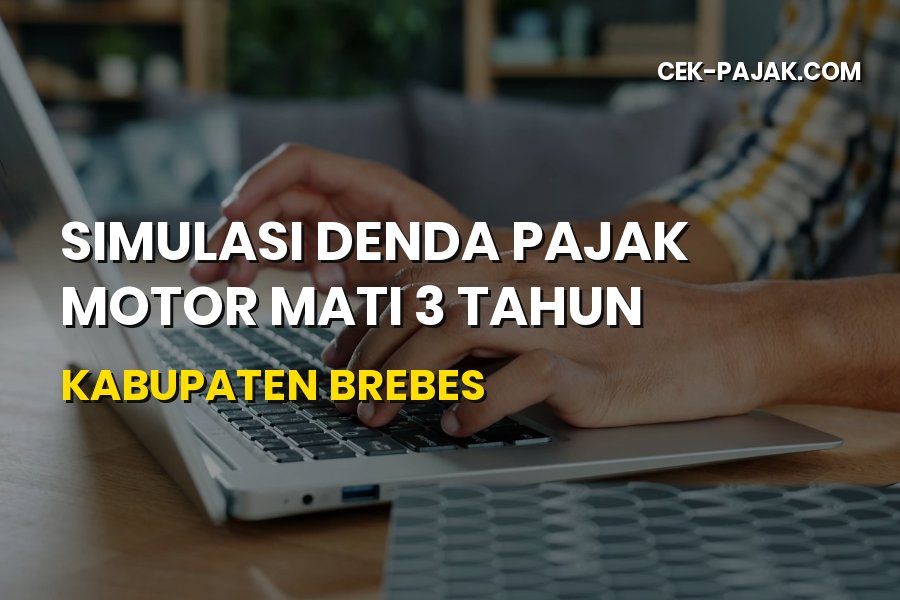Denda Pajak Motor Mati 3 Tahun Kabupaten Brebes