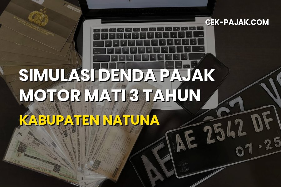 Denda Pajak Motor Mati 3 Tahun Kabupaten Natuna (Kepri)