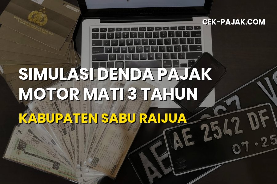 Simulasi Denda Pajak Motor Mati 3 Tahun Sabu Raijua NTT