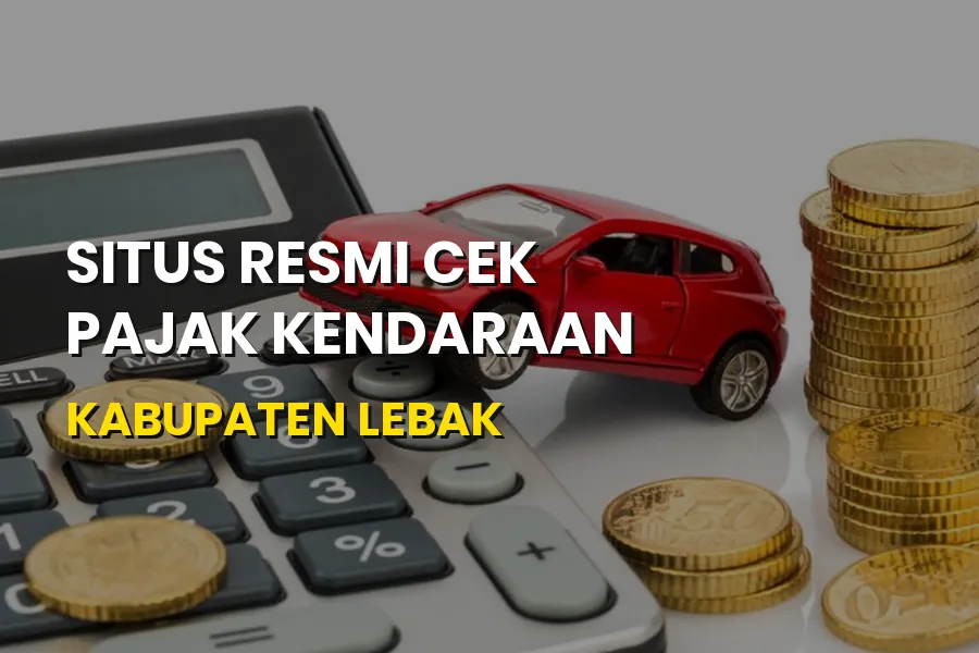 Situs Resmi Cek Pajak Kendaraan Kabupaten Lebak Banten