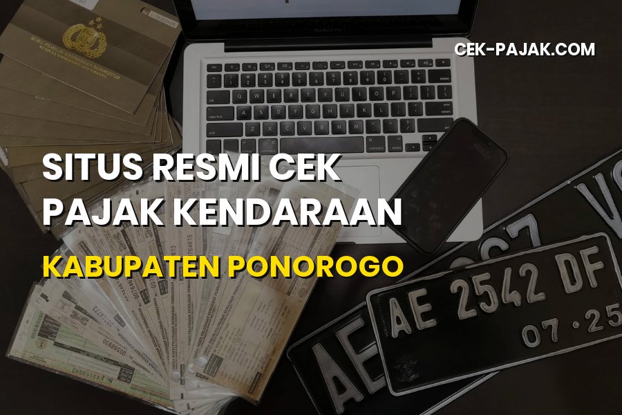 Cek Pajak Kendaraan Kabupaten Ponorogo Online Resmi