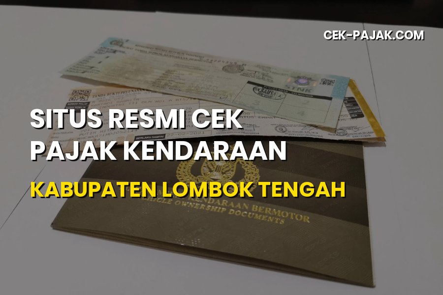 Cek Pajak Kendaraan Kabupaten Lombok Tengah Online
