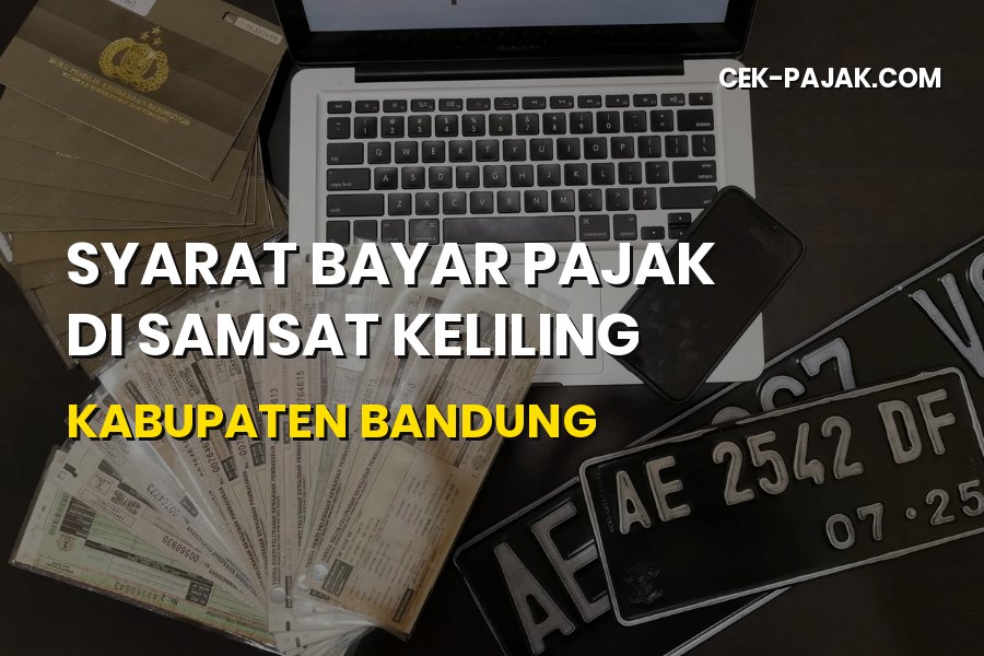 Syarat Bayar Pajak di Samsat Keliling Kabupaten Bandung