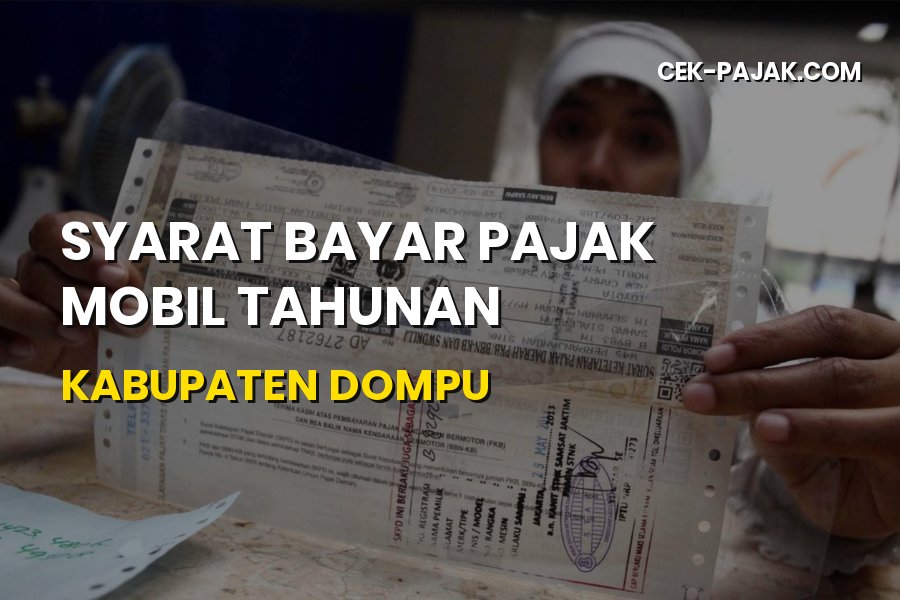 Syarat Bayar Pajak Mobil Tahunan Kabupaten Dompu NTB