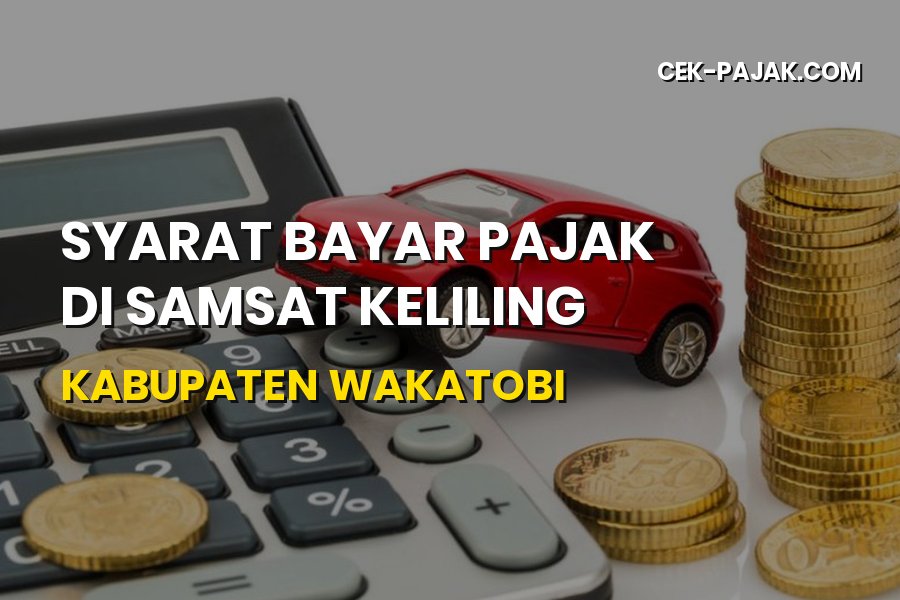 Syarat Bayar Pajak di Samsat Keliling Kabupaten Wakatobi