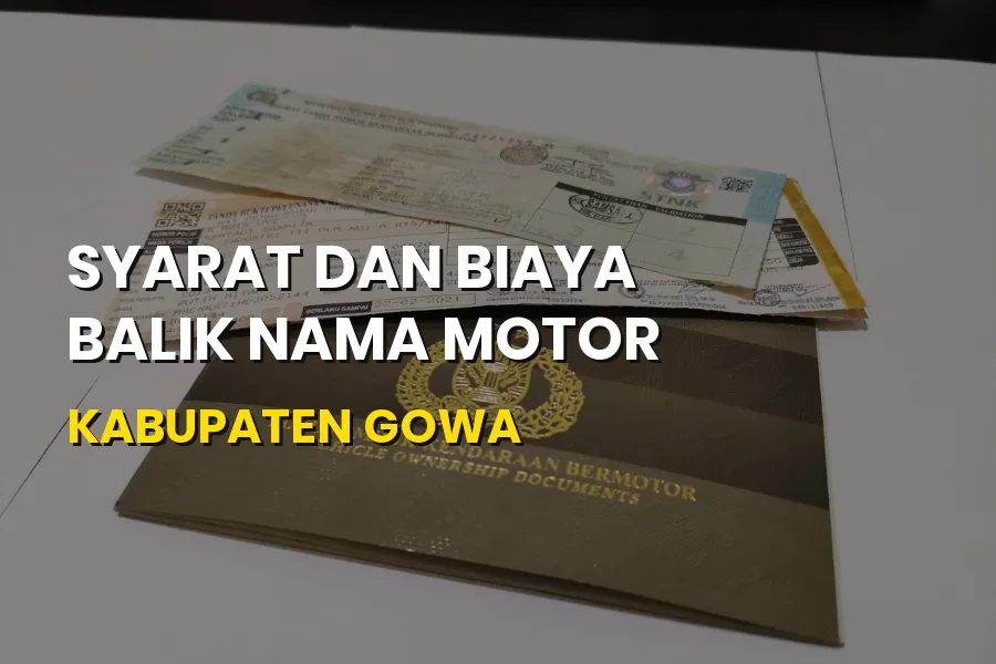 Biaya Balik Nama Motor Kabupaten Gowa Sulawesi Selatan