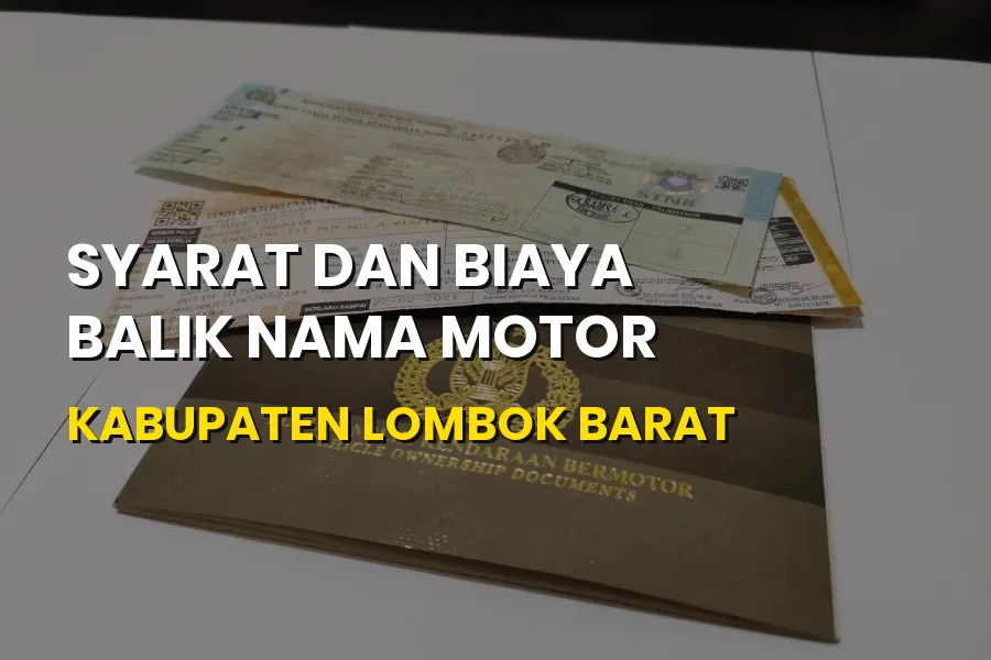 Syarat & Biaya Balik Nama Motor Lombok Barat NTB
