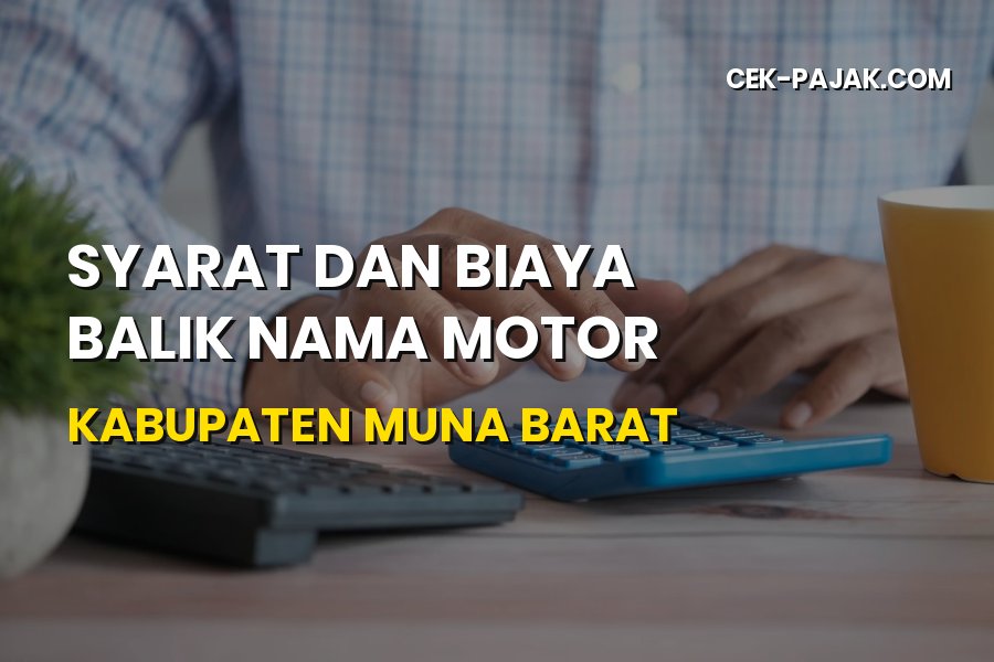 Syarat dan Biaya Balik Nama Motor di Kabupaten Muna Barat