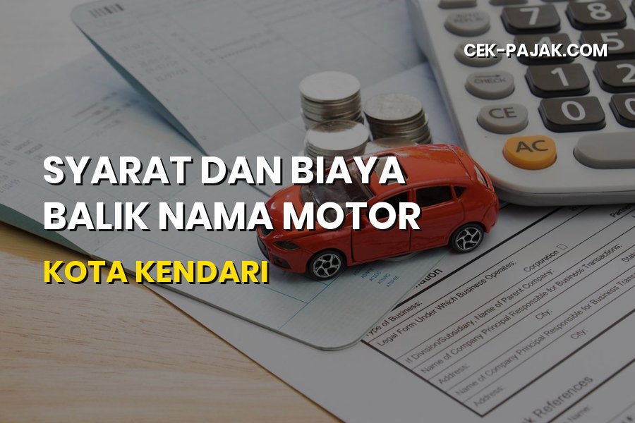 Syarat dan Biaya Balik Nama Motor Kota Kendari