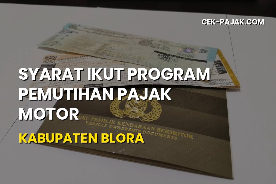Syarat Ikut Program Pemutihan Pajak Motor Blora