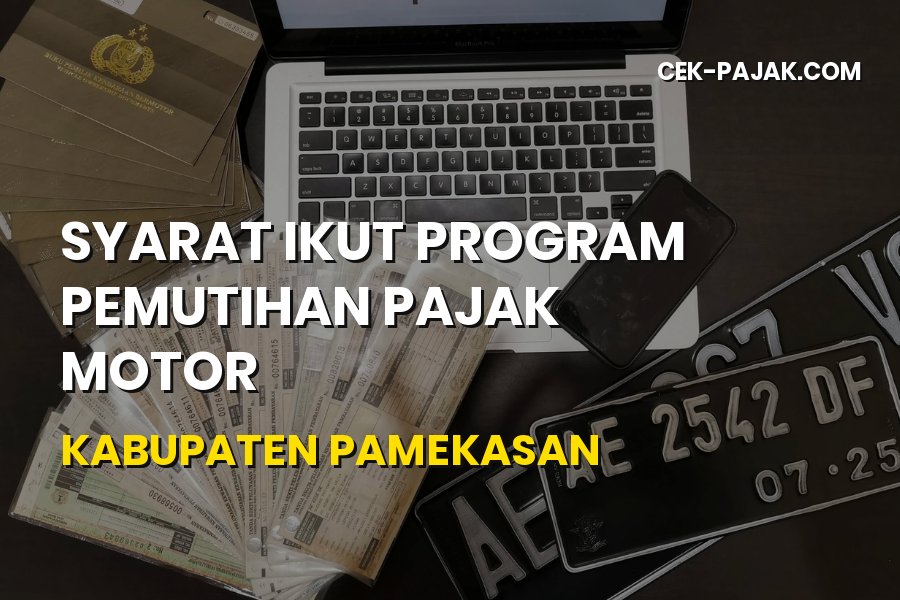 Syarat Pemutihan Pajak Motor Pamekasan Jawa Timur