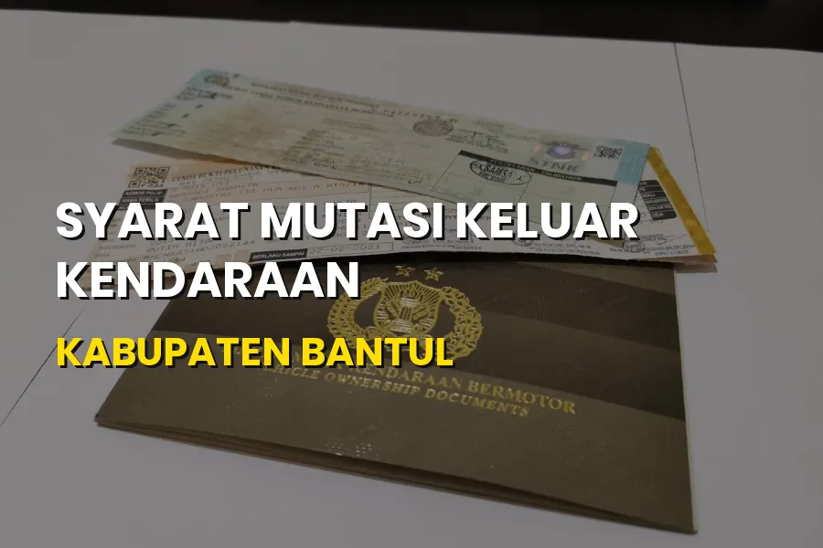 Syarat Mutasi Keluar Kendaraan Kabupaten Bantul