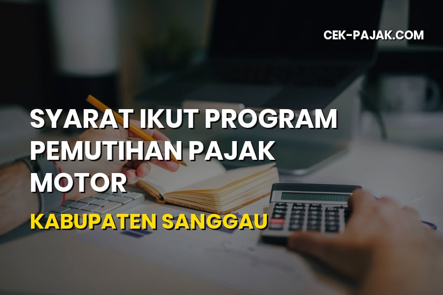 Syarat Ikut Program Pemutihan Pajak Motor di Kabupaten Sanggau