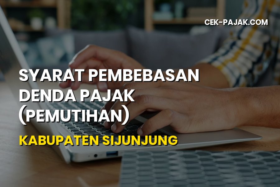 Info Syarat Pemutihan Pajak Sijunjung Sumatera Barat 2026
