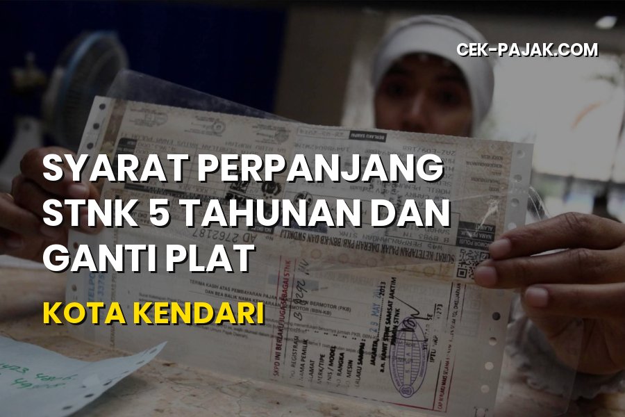 Syarat Perpanjang STNK 5 Tahunan Kota Kendari & Ganti Plat