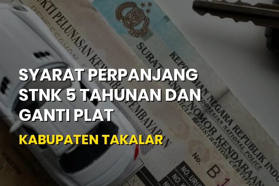 Syarat Perpanjang STNK 5 Tahunan Ganti Plat Takalar