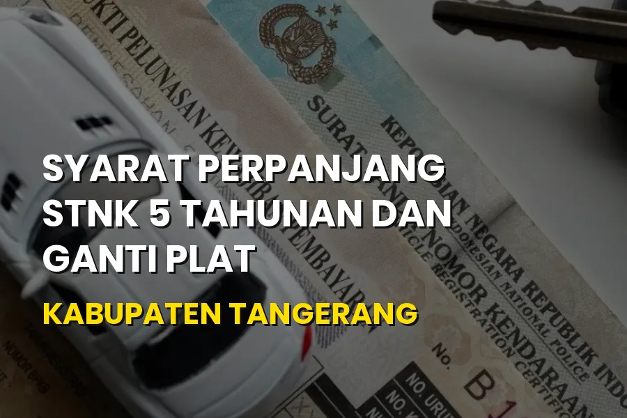 Syarat Perpanjang STNK 5 Tahunan Kabupaten Tangerang