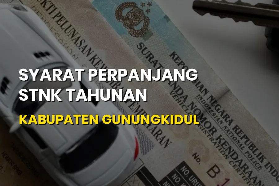 Syarat Perpanjang STNK Tahunan Gunungkidul DI Yogyakarta
