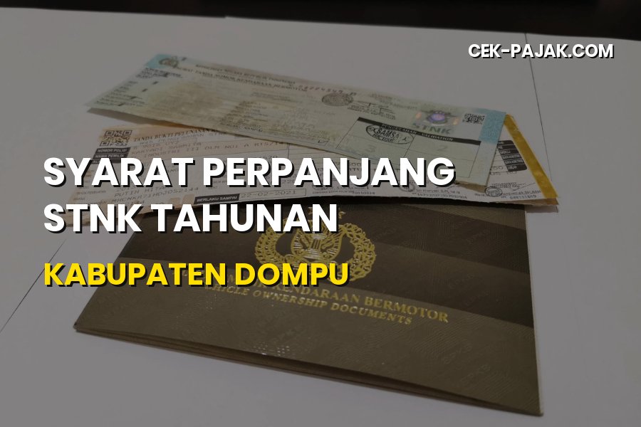 Syarat Perpanjang STNK Tahunan Kabupaten Dompu