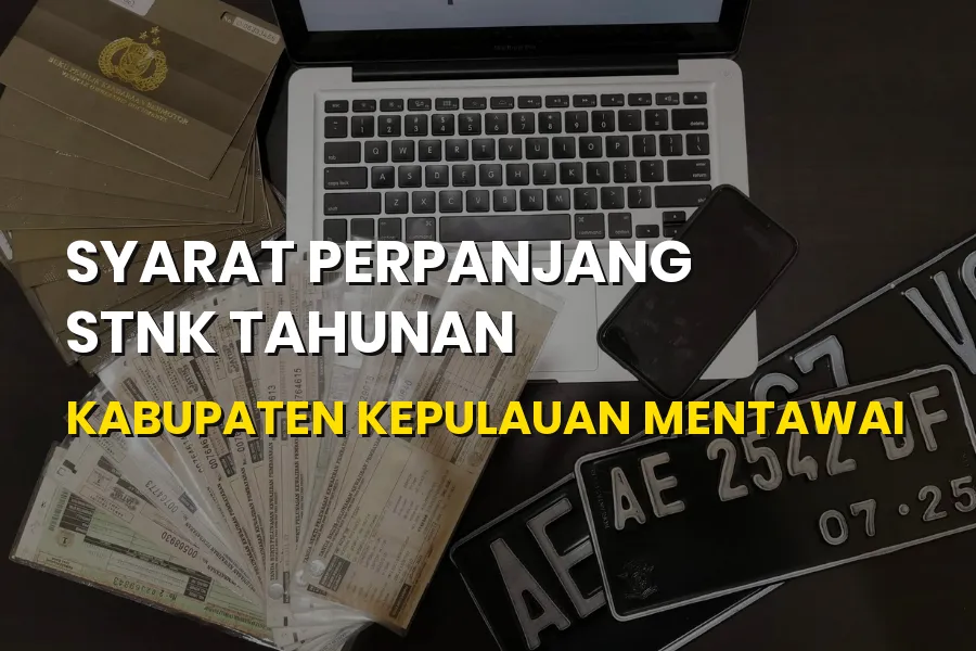 Syarat Perpanjang STNK Tahunan Kepulauan Mentawai