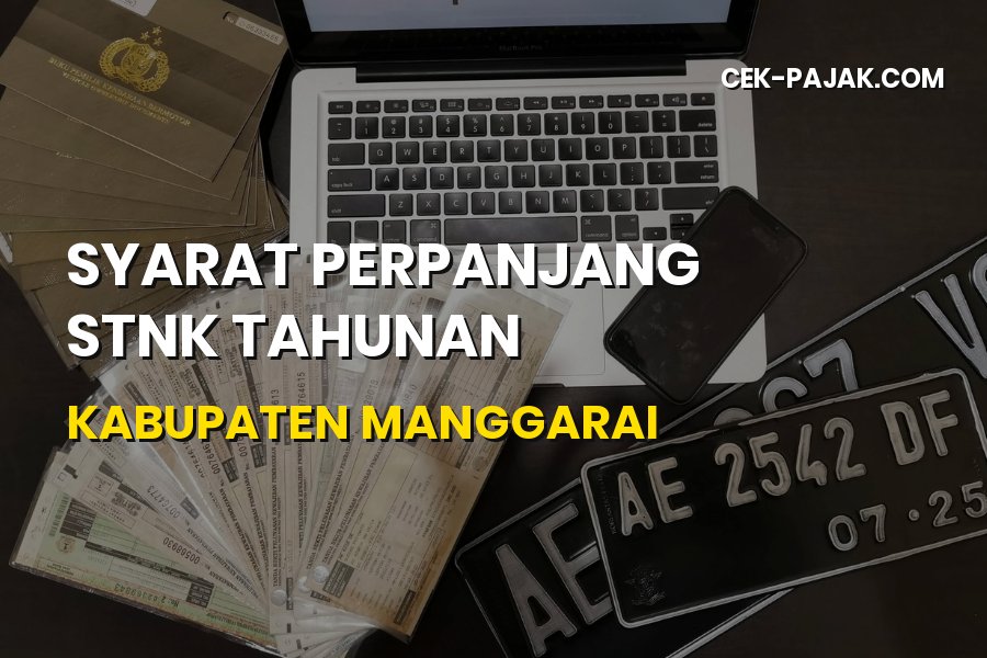 Syarat Perpanjang STNK Tahunan Kabupaten Manggarai