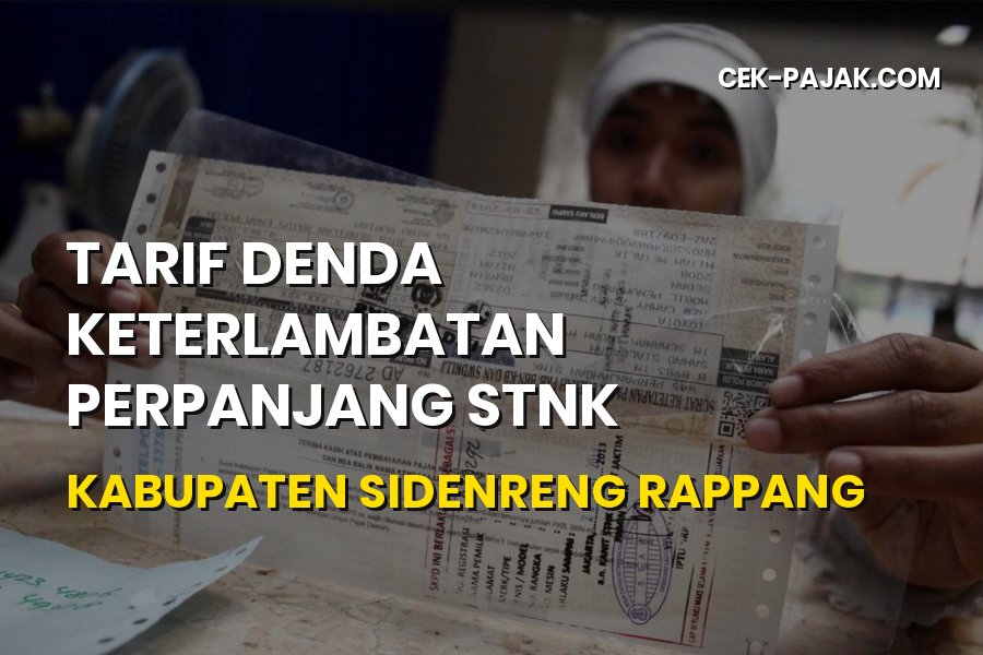 Denda Perpanjang STNK Kabupaten Sidenreng Rappang Terbaru