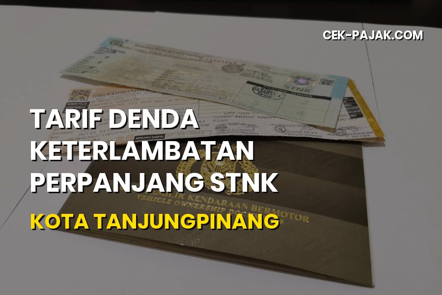 Tarif Denda Perpanjang STNK Kota Tanjungpinang Kepri 2026
